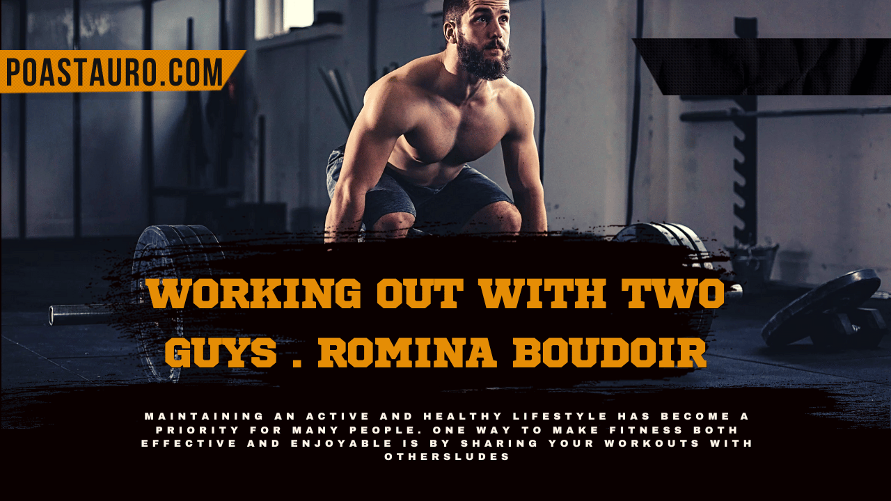 working out with two guys . romina boudoir